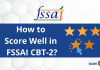 FSSAI 2021-22: How to Score Well in CBT-2?