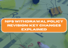 NPS Withdrawal Policy Revision: Key Changes Explained