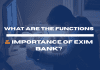 What are the Functions & Importance of EXIM Bank?